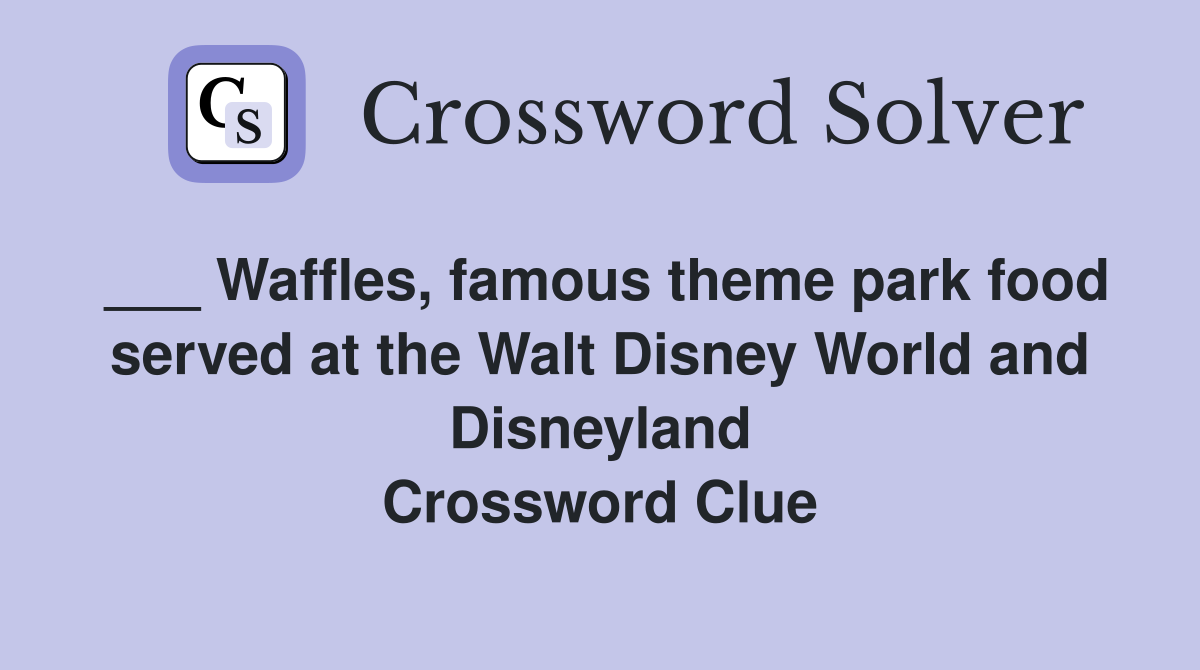 Waffles, famous theme park food served at the Walt Disney World and
